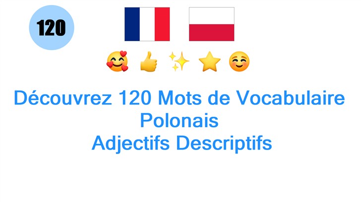 Découvrez 120 Mots de Vocabulaire Polonais: Adjectifs Descriptifs Découvrez 120 Mots de Vocabulaire Polonais: Adjectifs Descriptifs